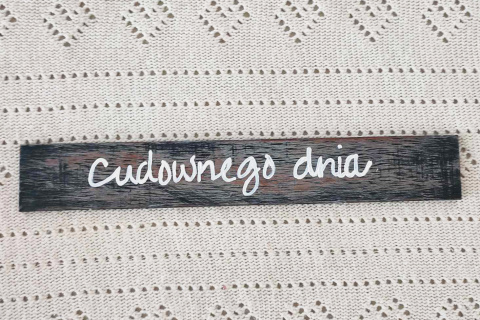 Deseczka 'Cudownego dnia' Deseczka 'Cudownego dnia'